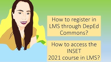 How to register in LMS through DepEd Commons? How to access in the Virtual INSET 2021 course?