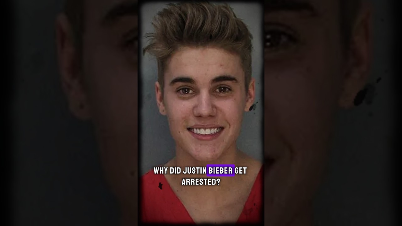 Why did Justin Bieber get arrested?