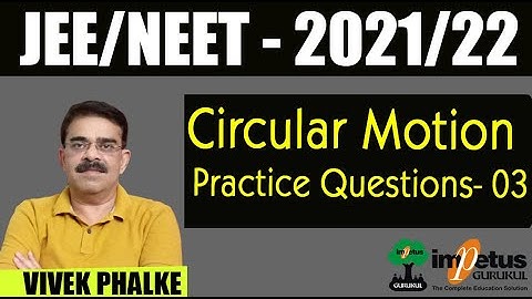 Circular Motion Problems Practice - 03 l NEET/JEE - 2021/22 l Vivek Phalke PHYSICS