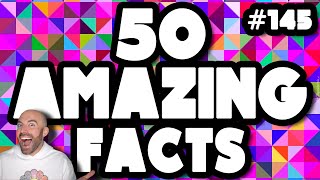 50 AMAZING Facts to Blow Your Mind! #145