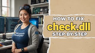 check.dll Missing? Quick Fix Guide!