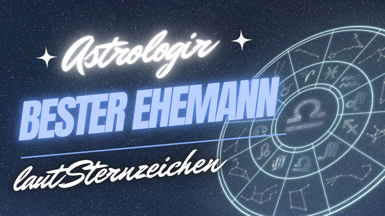 Welches Sternzeichen Ist Das Beste Der beste EHEMANN laut Sternzeichen | Welches Sternzeichen ist das