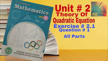kpk board 10 class math unit 2 Theory  of quadratic equation Exercise 2.1 Question # 1  @KK Maths