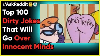 Top 100 Dirty Jokes That Will Go Over Innocent Minds. (Reddit r/AskReddit | Top 10 18 25 NSFW Story)