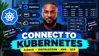 How to Access a Kubernetes Cluster | kubectl, DigitalOcean, AWS & Google Cloud
