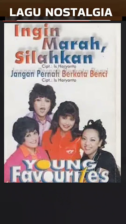 Ingin marah silahkan - Young Favorite,s