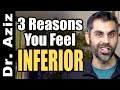 3 Reasons You Feel Inferior (And What To Do About It!)