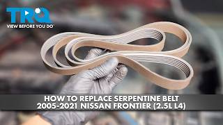How to Replace Serpentine Belt 2005-2021 Nissan Frontier (2.5L L4) Nissan Frontier Serpentine Belt Diagram
