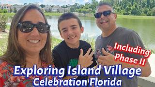 Exploring Island Village, Celebration Florida, Including Phase 2! New Homes, New Amenities! 