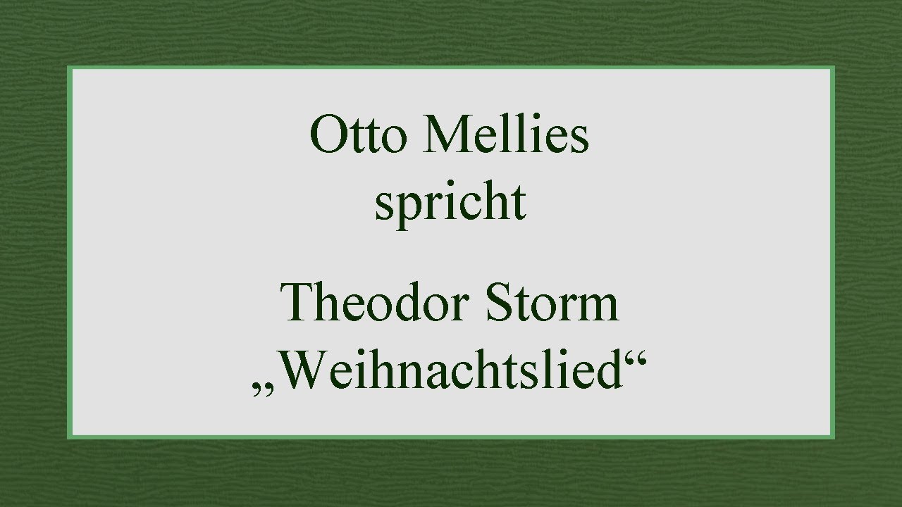 Theodor Storm „Weihnachtslied“ YouTube