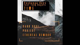 Pachanga Boys Feat Tong Rogers - Time (Dark Soul Project Ethereal Rework)