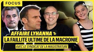 AFFAIRE LYHANNA : LA FAILLITE ULTIME DE LA MACRONIE