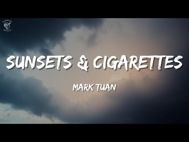 sunset lyrics cigarettes Mark Tuan – Sunsets & Cigarettes (Lyric Video)