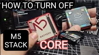 M5STACK - CORE , HOW TO TURN IT OFF 