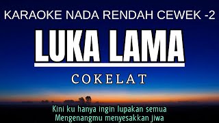 Download Lagu Cokelat - Luka Lama (Karaoke Lower Key Nada Rendah Wanita -2 F) MP3 Download Lagu Cokelat - Luka Lama (Karaoke Lower Key Nada Rendah Wanita -2 F) MP3