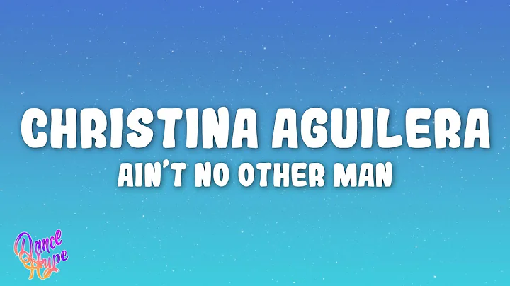 Christina Aguilera - Ain’t No Other Man