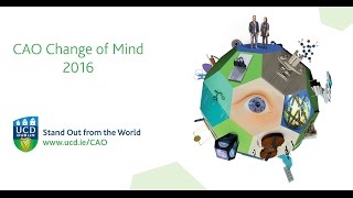 UCD CAO Change of Mind 2016 - Stand out from the world