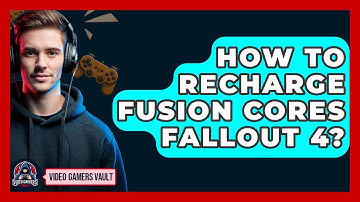 How To Recharge Fusion Cores Fallout 4? - Video Gamers Vault
