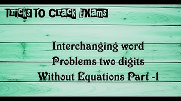 #TricksToCrackExams Interchanging Word problems| Two digit variables| Without equation|Part-1