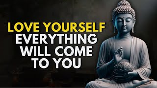 This is The Last Video You'll Ever Need To LOVE YOURSELF Enough! | Buddhist Philosophy