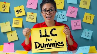 LLC for Dummies - Everything You Need to Know About LLCs