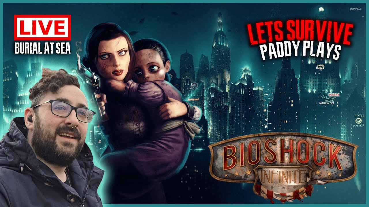 Let's Survive Live - Bioshock Infinite [Burial at Sea - Episode Two - Part One]