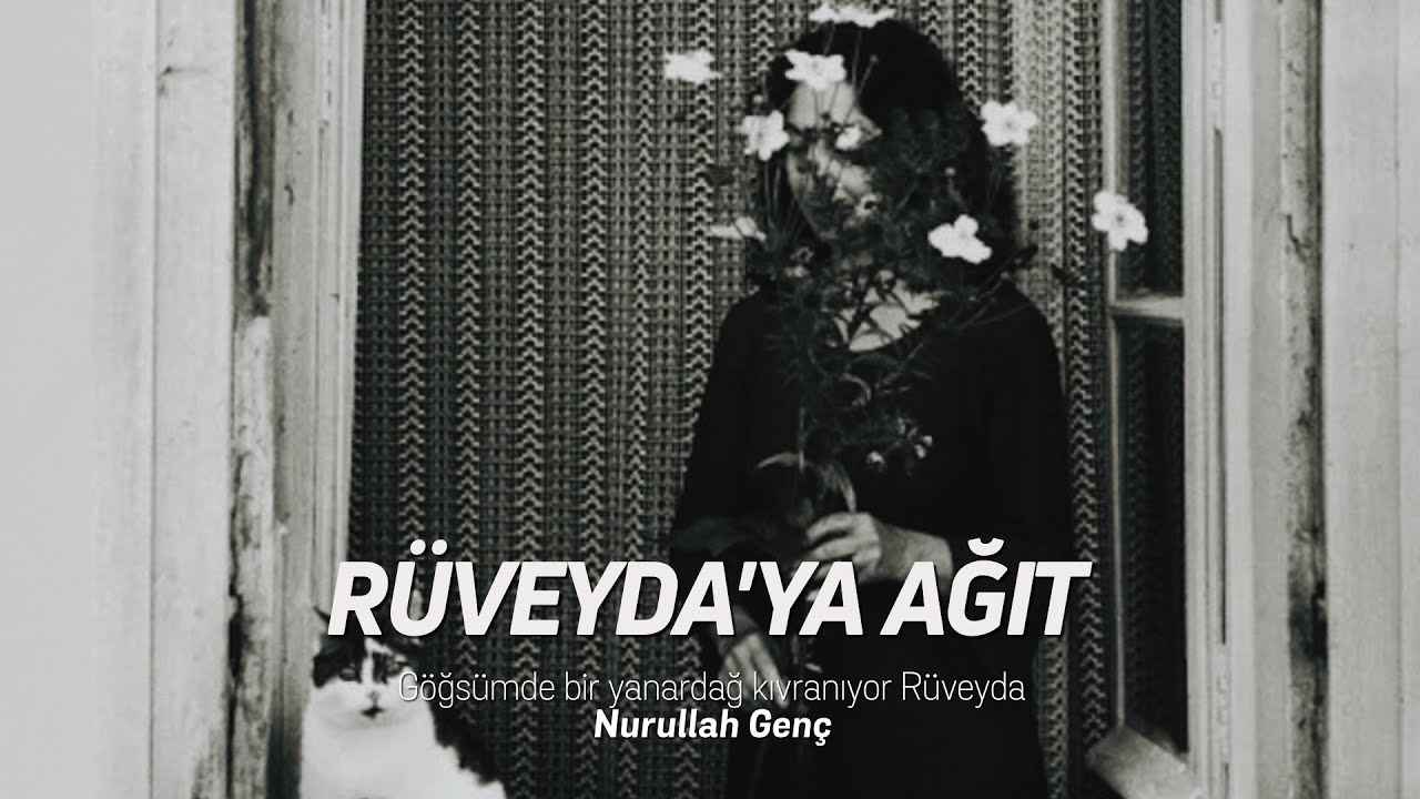 Rüveyda'ya Ağıt | Nurullah Genç