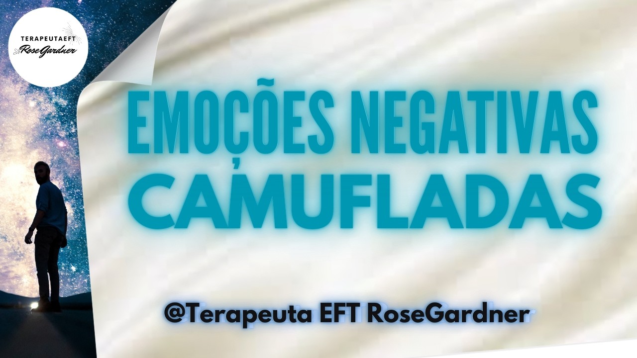 🧠💖EMOÇÕES NEGATIVAS CAMUFLADAS