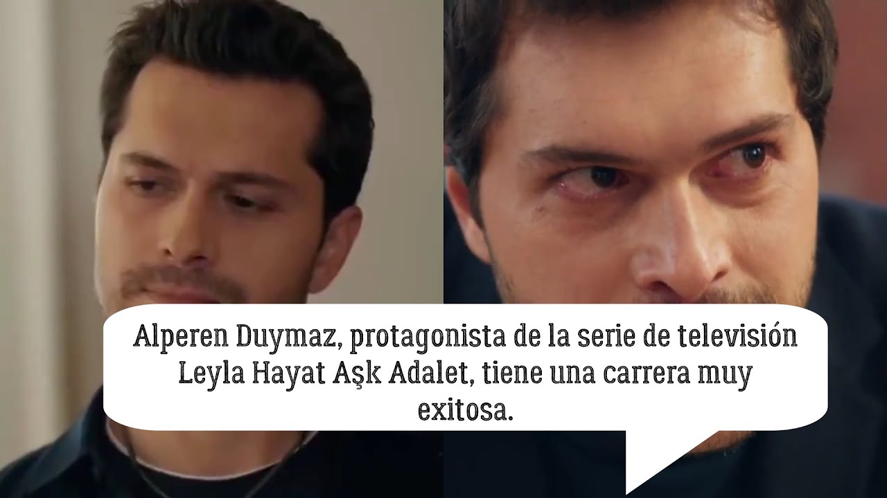 En 10 años, Alperen Duymaz llevó su actuación a otro nivel