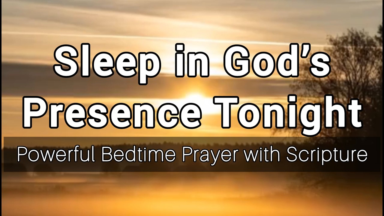 Sleep in God’s Presence Tonight | Powerful Bedtime Prayer with ...