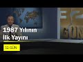 1987 Yılının İlk 32.Gün Yayını