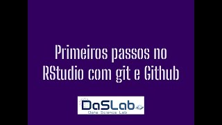 Primeiros passos no RStudio com git e Github - ensinaR