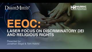 EEOC: LASER FOCUS ON DISCRIMINATORY DEI AND RELIGIOUS RIGHTS