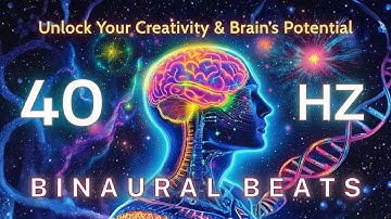 Boost Focus & Memory with 40Hz Binaural Beats 🌟 Unlock Your Creativity & Brain’s Potential