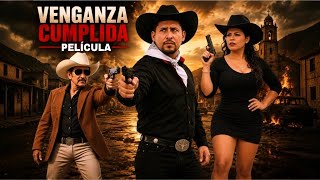 Venganza Cumplida🎬 Película Completa en Español Estreno 2026 Lo Mejor del Cine Mexicano
