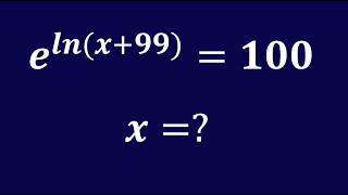 How To Solve Natural Logarithmic Equation Solve e ln x 99 100 Using the Fastest Identity