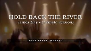 Hold Back The River - James Bay - (Female version) - BASE Karaoke