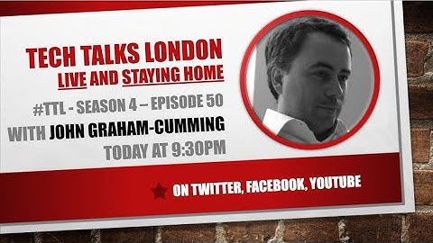 #TTL - Season 4 - Live -With John Graham-Cumming