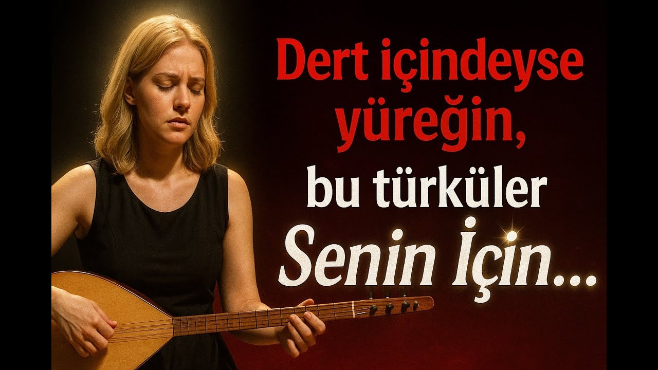 Yürek Yakan Damar Türküler | En Dertli, Efkarlı ve Ağlatan Türküler - En Güzel Sazlı Türküler