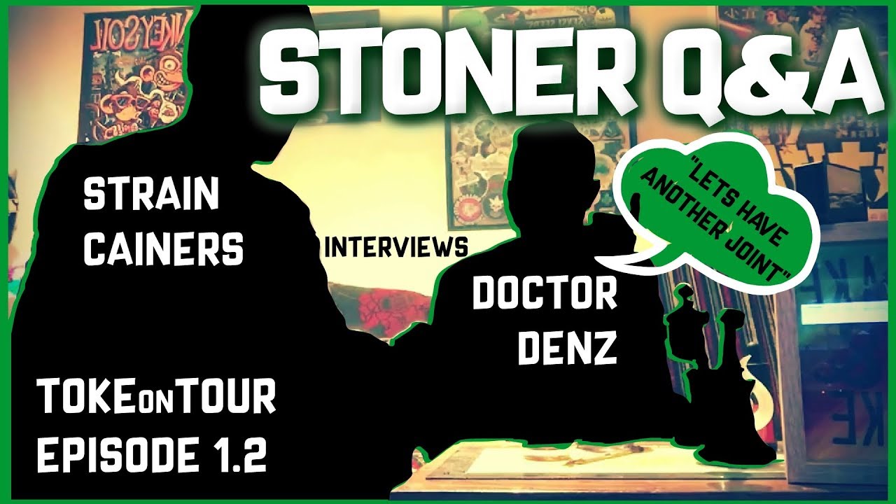 Stoner Interviews Stoner - TOKE ON TOUR - The Surgery Episode Feat Doctor Denz (PART 2)