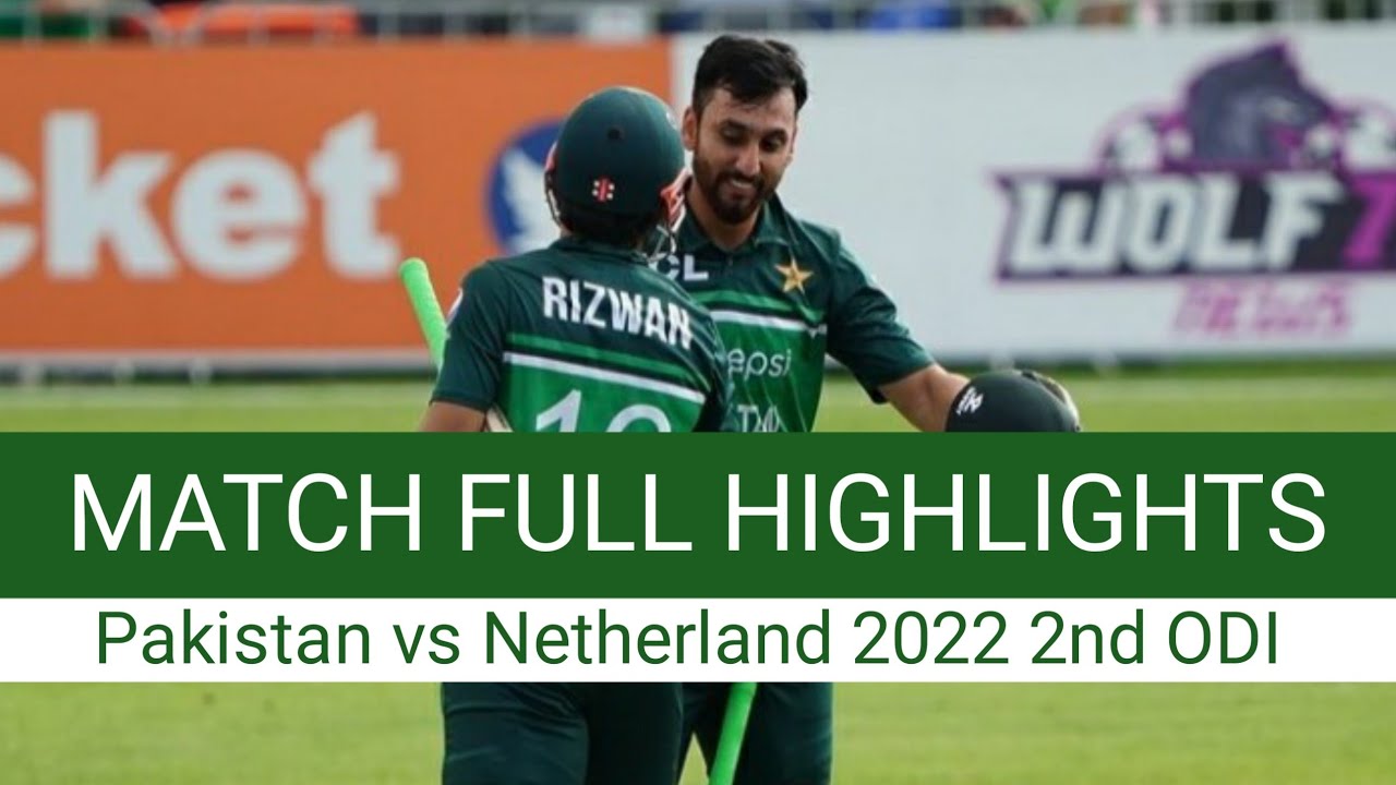 Pakistan vs Netherland 2022 2nd ODI Full Highlights Match | Pak vs IRE ...