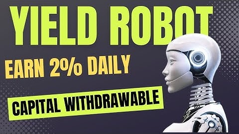 YIELD ROBOT REVIEW - YieldRobot Capital Withdrawable