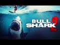 BULL SHARK 2 Full Movie | Shark Movies | The Midnight Screening