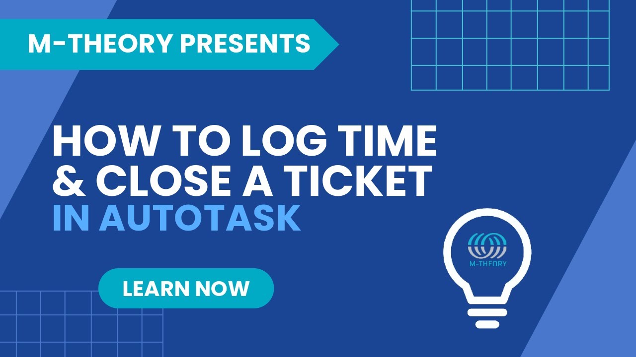 m-theory-tutorial-how-to-log-time-and-close-a-ticket-in-autotask
