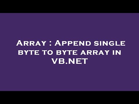 Array : Append single byte to byte array in VB.NET