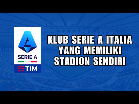 altertoto x acuantoto - 4 Klub Serie A yang Memiliki Stadion Sendiri