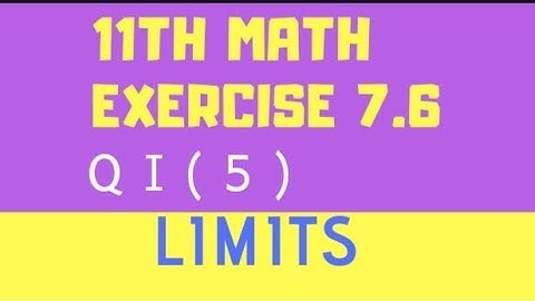 11th math exercise 7.6  Q I ( 5 ) Limits