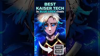This is the Best kaiser Tech in Blue Lock Rivals #bluelock #bluelockrivals #blr #roblox #shorts
