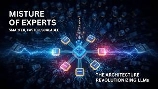 Mixture of Experts: The Architecture That's Revolutionizing LLMs