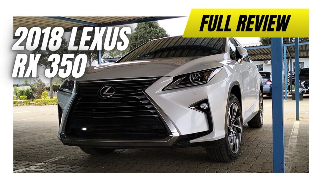 2018 Lexus RX 350 Review — Luxury, Comfort, and Performance in One SUV